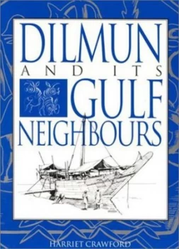 Image of Dilmun and Its Gulf Neighbours by Harriet E. W. Crawford Paperback