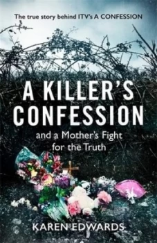 Image of A killers confession and a mothers fight for the truth by Karen Edwards