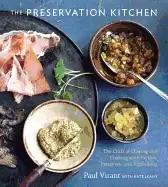 Image of preservation kitchen the craft of making and cooking with pickles preserves