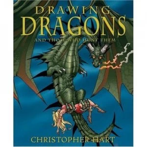 Image of Drawing Dragons and Those Who Hunt Them by Christopher Hart Paperback