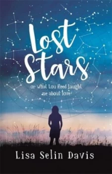 Image of Lost Stars or What Lou Reed Taught Me about Love by Lisa Selin Davis Book