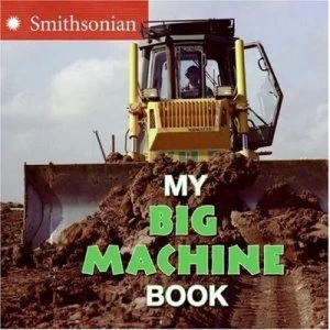 Image of My Big Machine Book by Ellen Jacob and Jeff Chandler and Louise Jacob and Smithsonian Institution Book