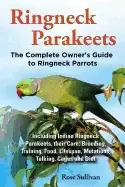 Image of ringneck parakeets the complete owners guide to ringneck parrots including