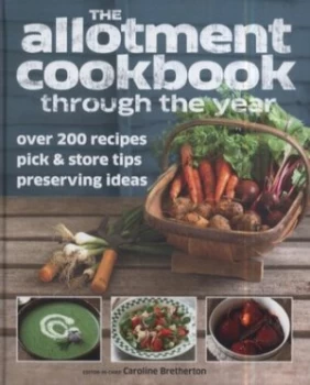 Image of The Allotment Cookbook through the Year by Caroline Bretheron Hardback