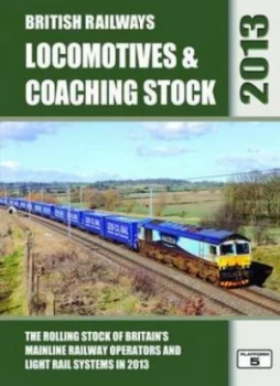 Image of British Railways Locomotives and Coaching Stock 2013 by Robert E. Pritchard Hardback