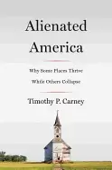 Image of alienated america why some places thrive while others collapse