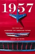 Image of 1957 the year that launched the american future