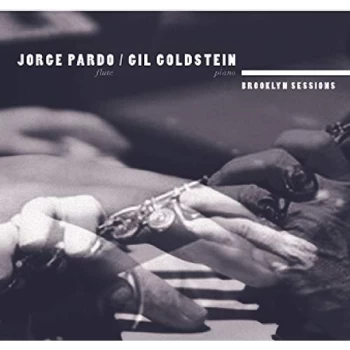 image of Jorge Pardo & Gil Goldstein - Brooklyn Sessions CD