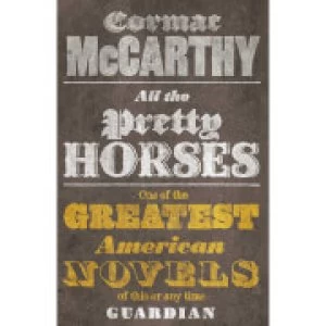 Image of Border Trilogy Volume 1: All the Pretty Horses by Cormac McCarthy (Paperback)