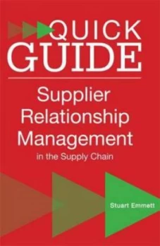 Image of Quick Guide to Supplier Relationship Management in the Supply Chain by Stuart Emmett Paperback