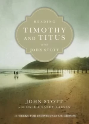 Image of Reading Timothy and Titus with John Stott by John R. W. Stott