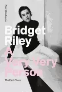 Image of bridget riley a very very person the early years