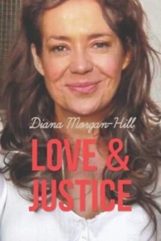 Image of Love and Justice by Diana Morgan-Hill Paperback