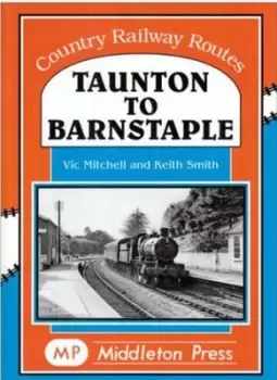Image of Taunton to Barnstaple by Vic Mitchell