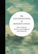 Image of foundations of mindfulness how to cultivate attention good judgment and tra