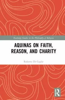 Image of Aquinas on Faith Reason and Charity