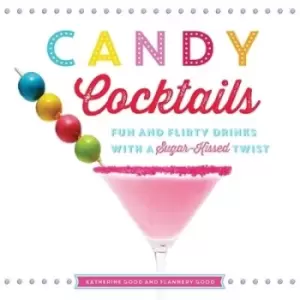 Image of Candy cocktails by Flannery Good