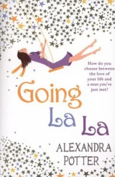 Image of Going La La by Alexandra Potter Paperback