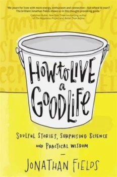 Image of How to Live a Good Life by Jonathan Fields Book