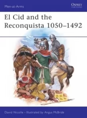 Image of EL Cid and the Reconquista by David Nicolle