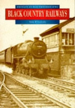 Image of Black Country Railways by Ned Williams Paperback