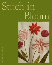 Image of Stitch in Bloom : Botanical-Inspired Embroidery Projects for You and Your Home