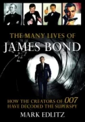 Image of many lives of james bond how the creators of 007 have decoded the superspy