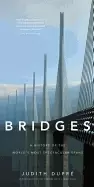 Image of bridges a history of the worlds most spectacular spans