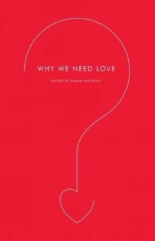 Image of Why We Need Love by Simon Van Booy Book
