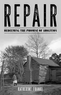 Image of repair redeeming the promise of abolition
