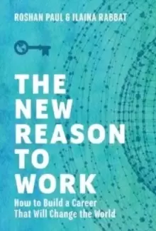 Image of The New Reason to Work : How to Build a Career That Will Change the World