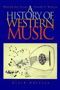 Image of A History of Western Music by Donald Jay Grout Hardback