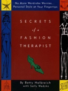 Image of Secrets of a Fashion Therapist by Betty Halbreich and Sally Wadyka and Jeffrey Fulvimari and Art Department Hardback