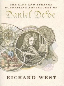 Image of The Life and Strange Surprising Adventures of Daniel Defoe by Richard West Hardback