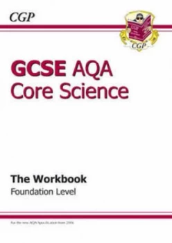 Image of Gcse Aqa Core Science Foundation Workbook by Ellen Bowness Hardback