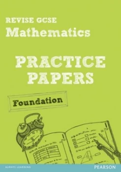 Image of Revise Gcse Mathematics Practice Papers Foundation by Julie Bolter Paperback