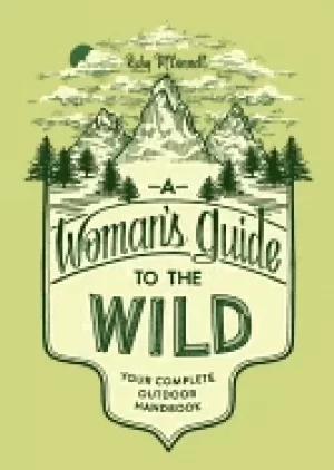 Image of womans guide to the wild your complete outdoor handbook