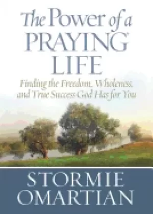 Image of power of a praying life deluxe edition finding the freedom wholeness and tr