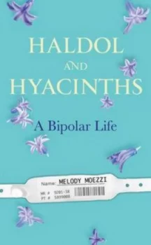 Image of Haldol and Hyacinths by Melody Moezzi Hardback