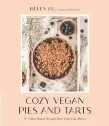 Image of Cozy Vegan Pies and Tarts : 60 Plant-Based Recipes that Taste Like Home