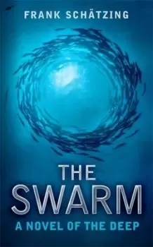 Image of The Swarm A Novel of the Deep by Frank Schtzing