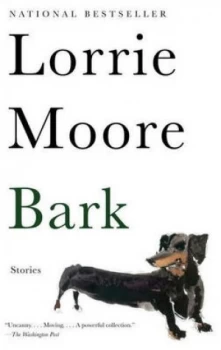 Image of Bark by Lorrie Moore Book