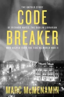 Image of Code-Breaker : The untold story of Richard Hayes, the Dublin librarian who helped turn the tide of WWII