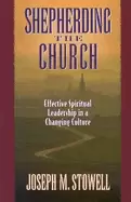 Image of shepherding the church effective spiritual leadership in a changing culture