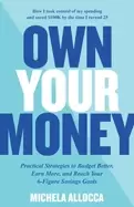 Image of own your money practical strategies to budget better earn more and reach yo