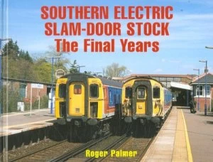 Image of Southern Electric Slam-Door Stock by Roger Palmer Hardback