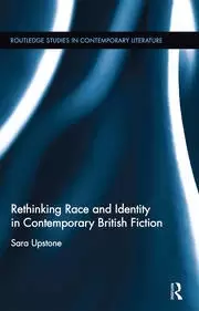 Image of Rethinking Race and Identity in Contemporary British Fiction