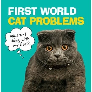 Image of First World Cat Problems What am I doing with my lives? Hardback 2018