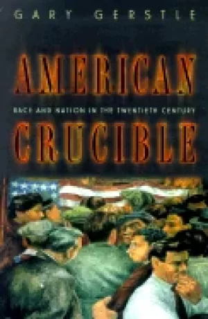 Image of american crucible race and nation in the twentieth century