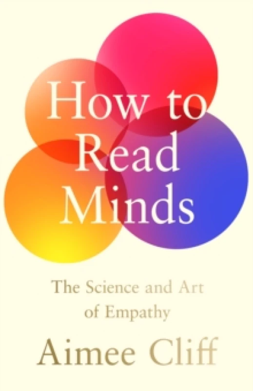 Image of How to Read Minds : The Science and Art of Empathy Hardback